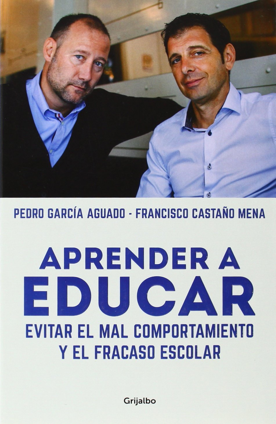 Aprender a educar: Evitar el mal comportamiento y el fracaso escolar (Familia y escuela)