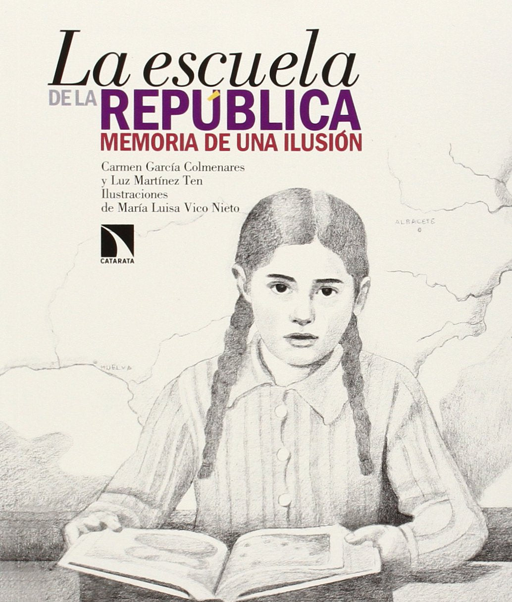 La Escuela De La República: Memoria de una ilusión (FUERA DE COLECCION)