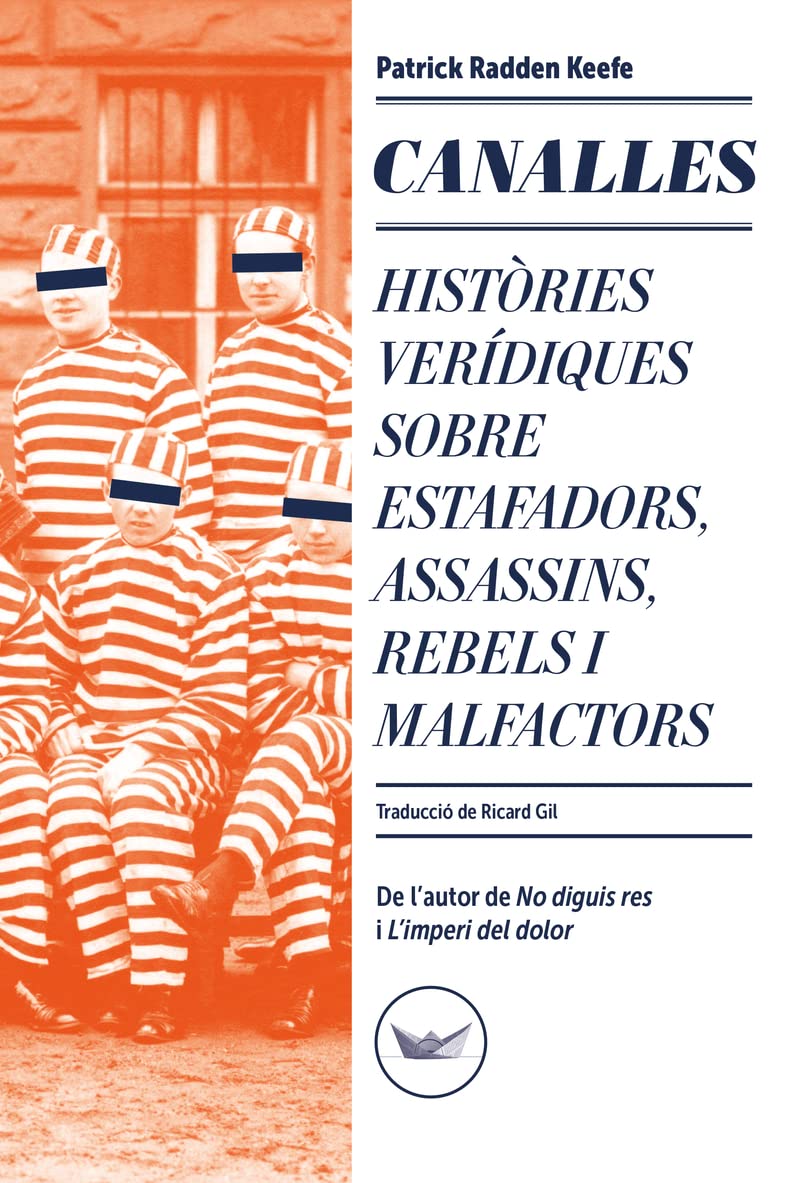 Canalles : Històries verídiques sobre estafadors, assassins, rebels i malfactors