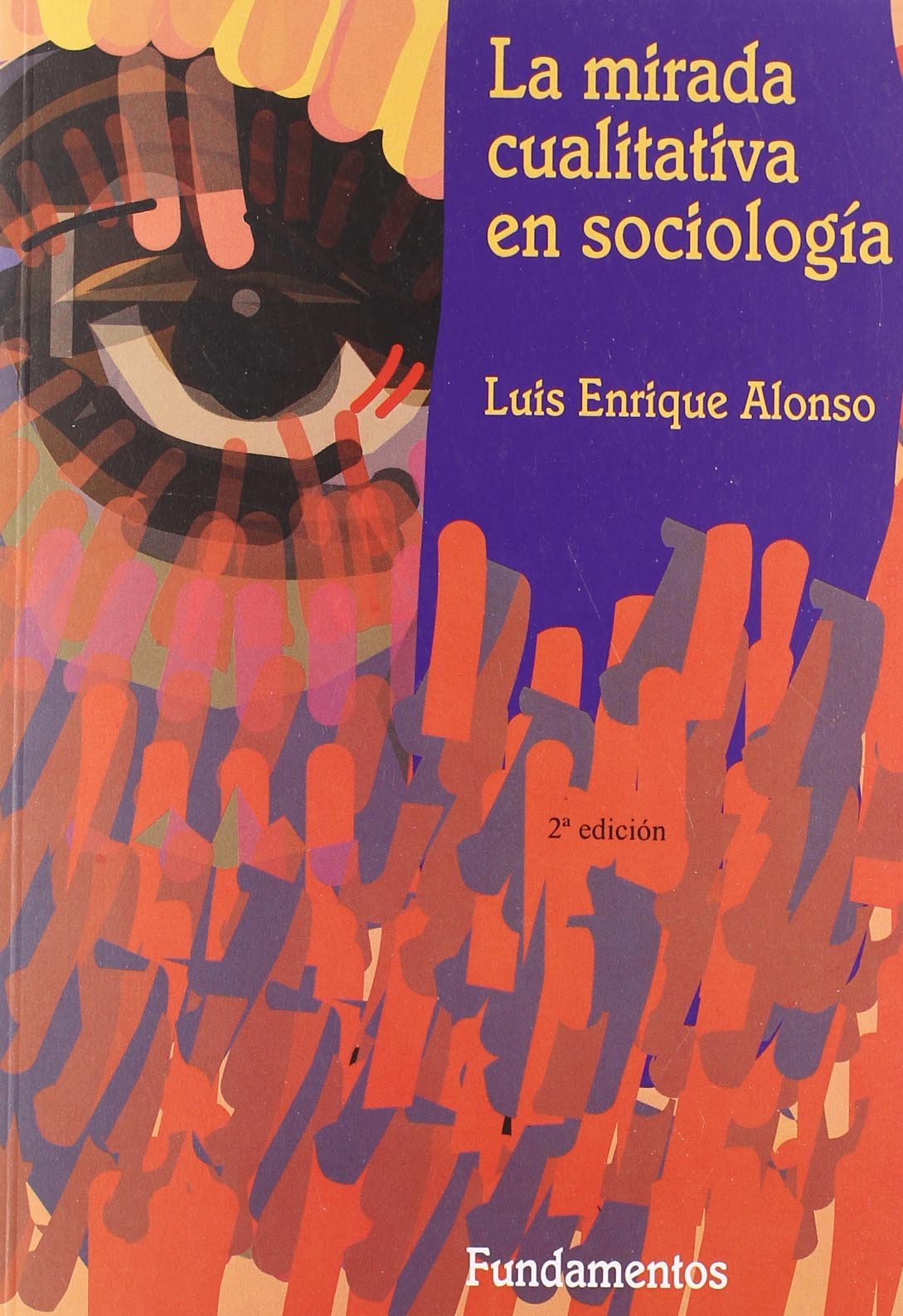 La mirada cualitativa en sociología: Una Aproximacion Interpretativa: 218 (Ciencia / Política, sociología y economía)