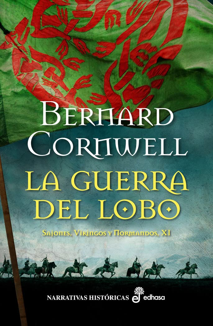 La guerra del lobo: Sajones, vikingos y normandos XI (Narrativas Históricas)