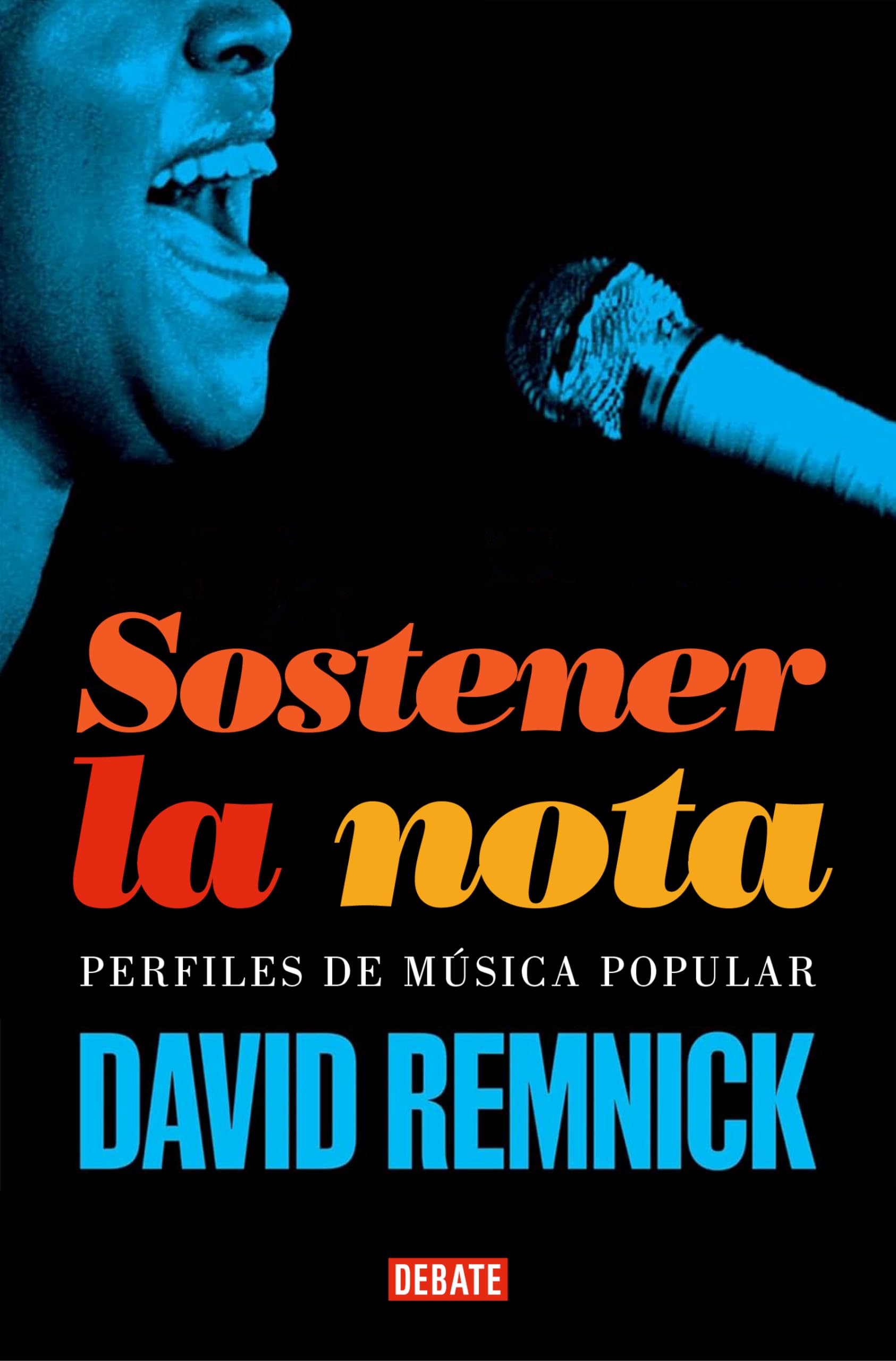 Sostener la nota: Perfiles de música popular (Crónica y Periodismo)