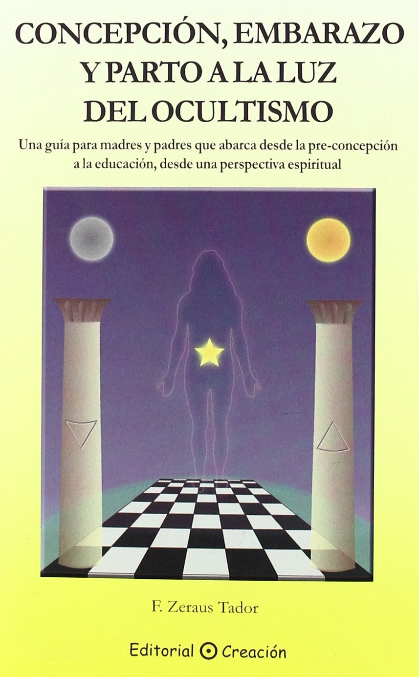 Concepción, embarazo y parto a la luz del ocultismo (SIN COLECCION)