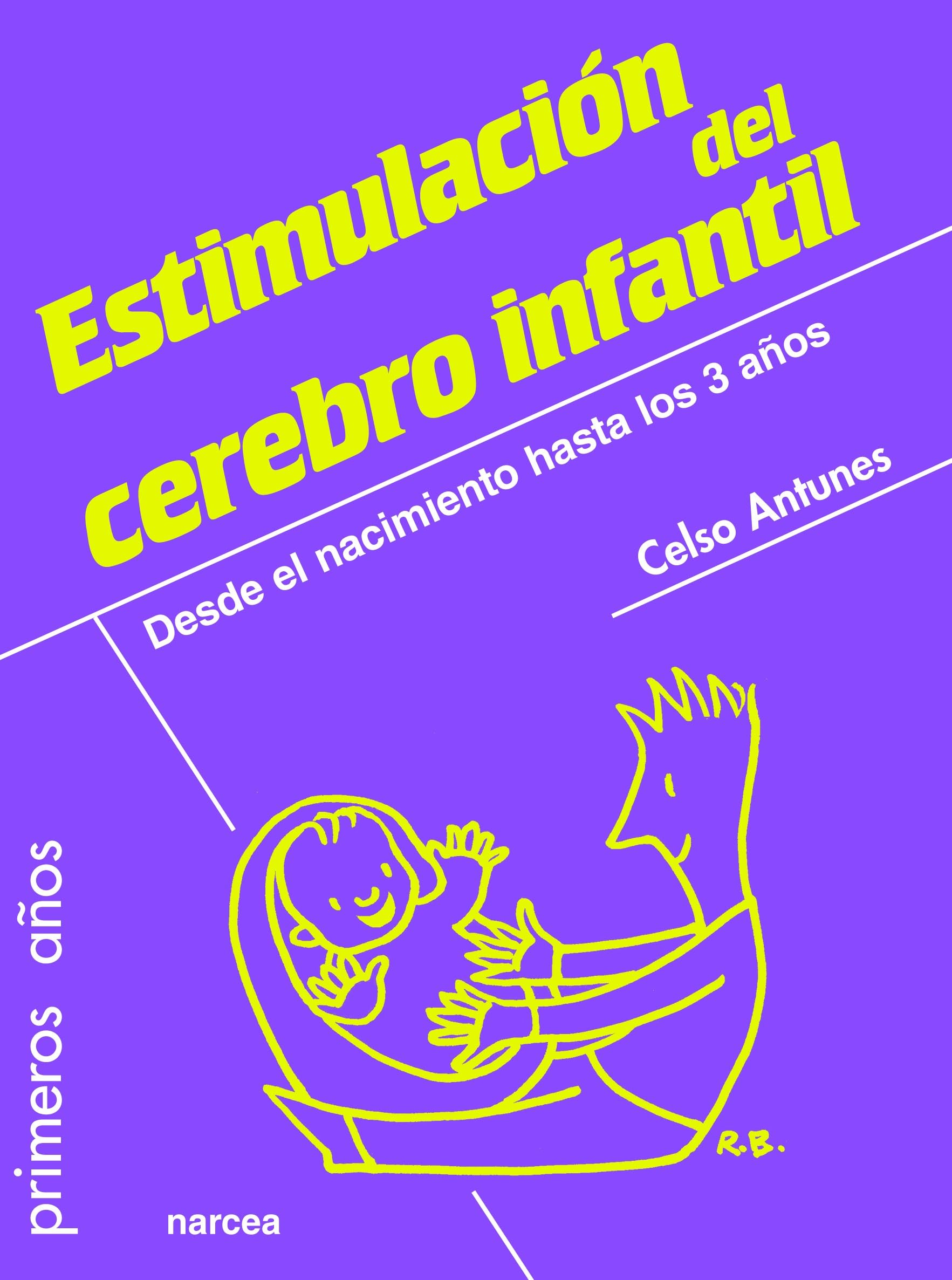 Estimulación del cerebro infantil: Desde el nacimiento hasta los 3 años: 76 (Primeros Años)
