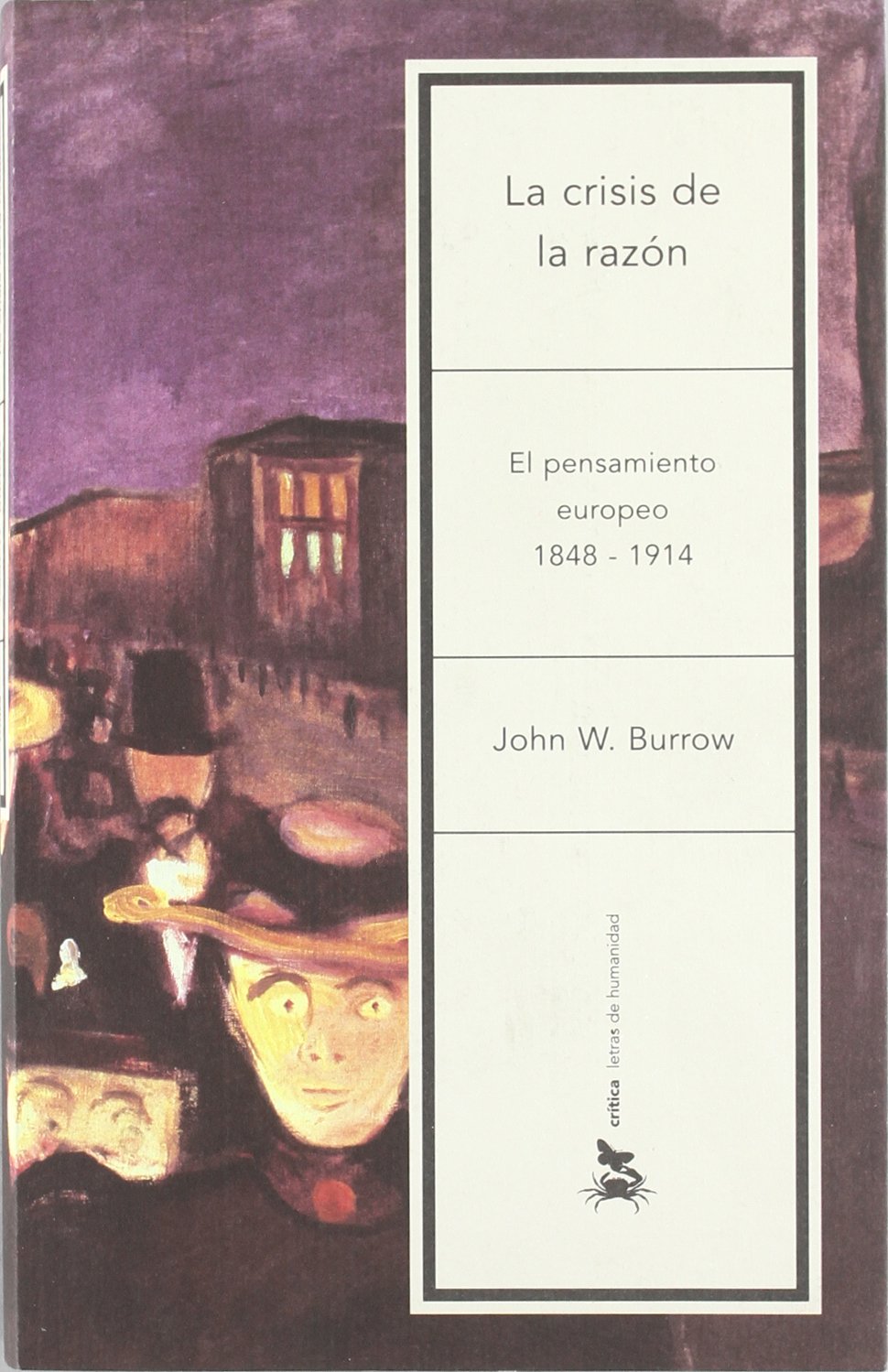 La crisis de la razón: Pensamiento europeo entre 1848 y 1914: 1 (Letras de Humanidad)