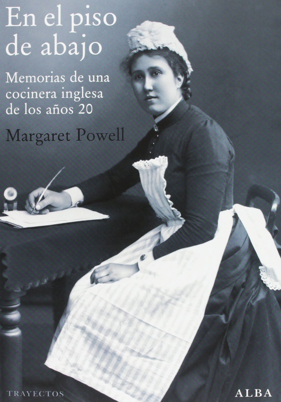 En el piso de abajo: Memorias de una cocinera inglesa en los años 20 (Trayectos)