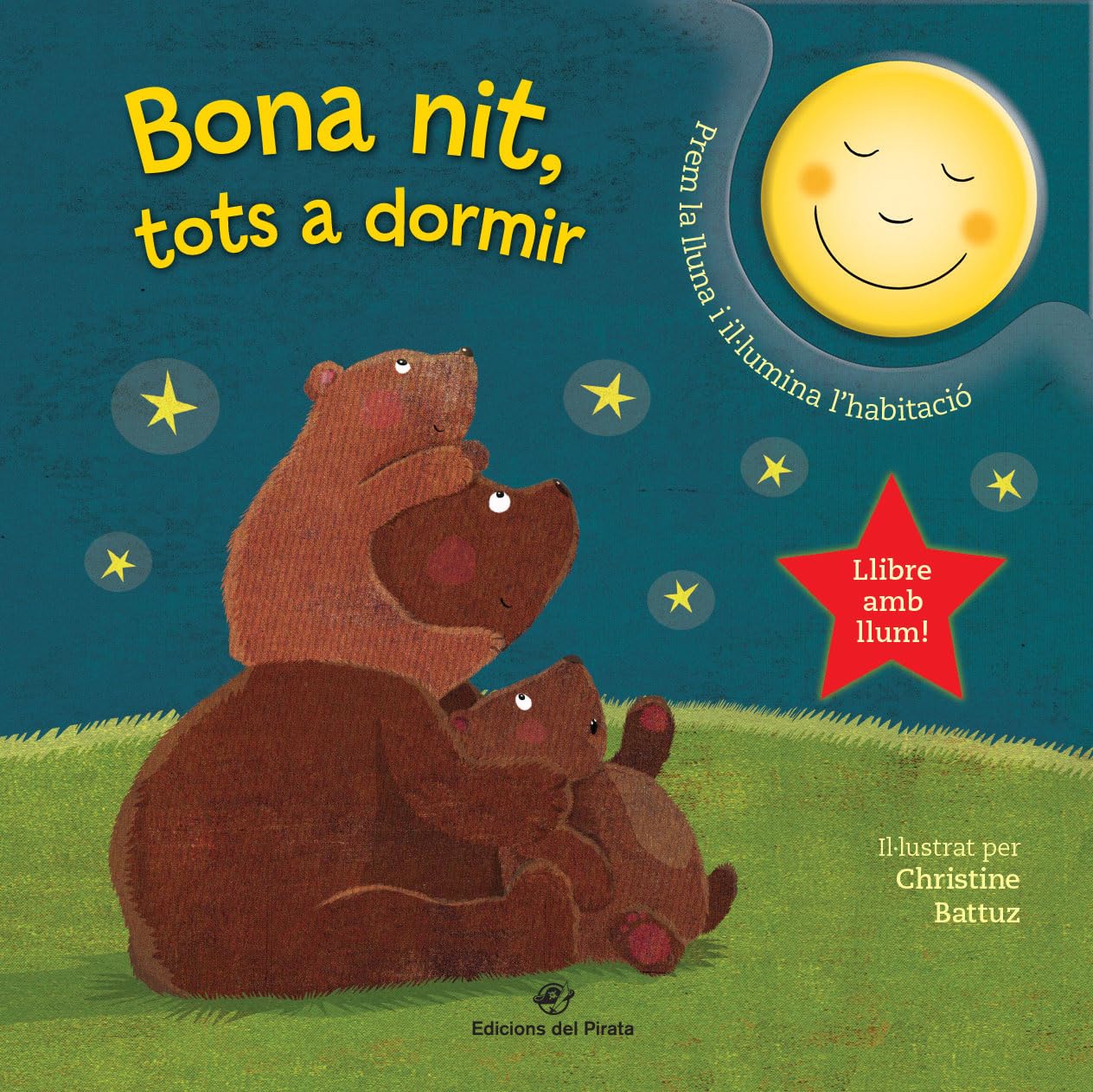 Bona nit, tots a dormir: Conte per dormir: Llibre per anar a dormir amb una lluna que s'il·lumina: 1 (Contes per a dormir amb llum)