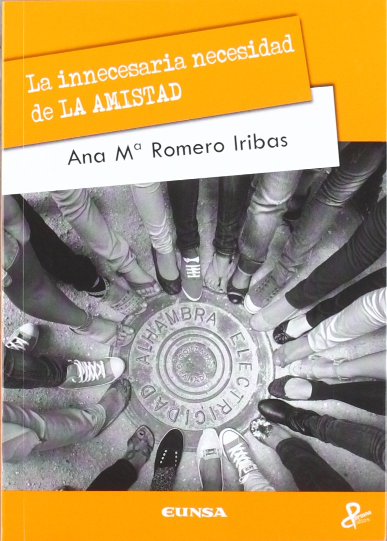 La innecesaria necesidad de la amistad (Persona y cultura)