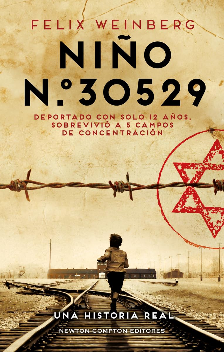 Niño n.º30529. Una historia real. El joven que escapó de la muerte y sobrevivió a 5 campos de concentración. (Historias inolvidables)