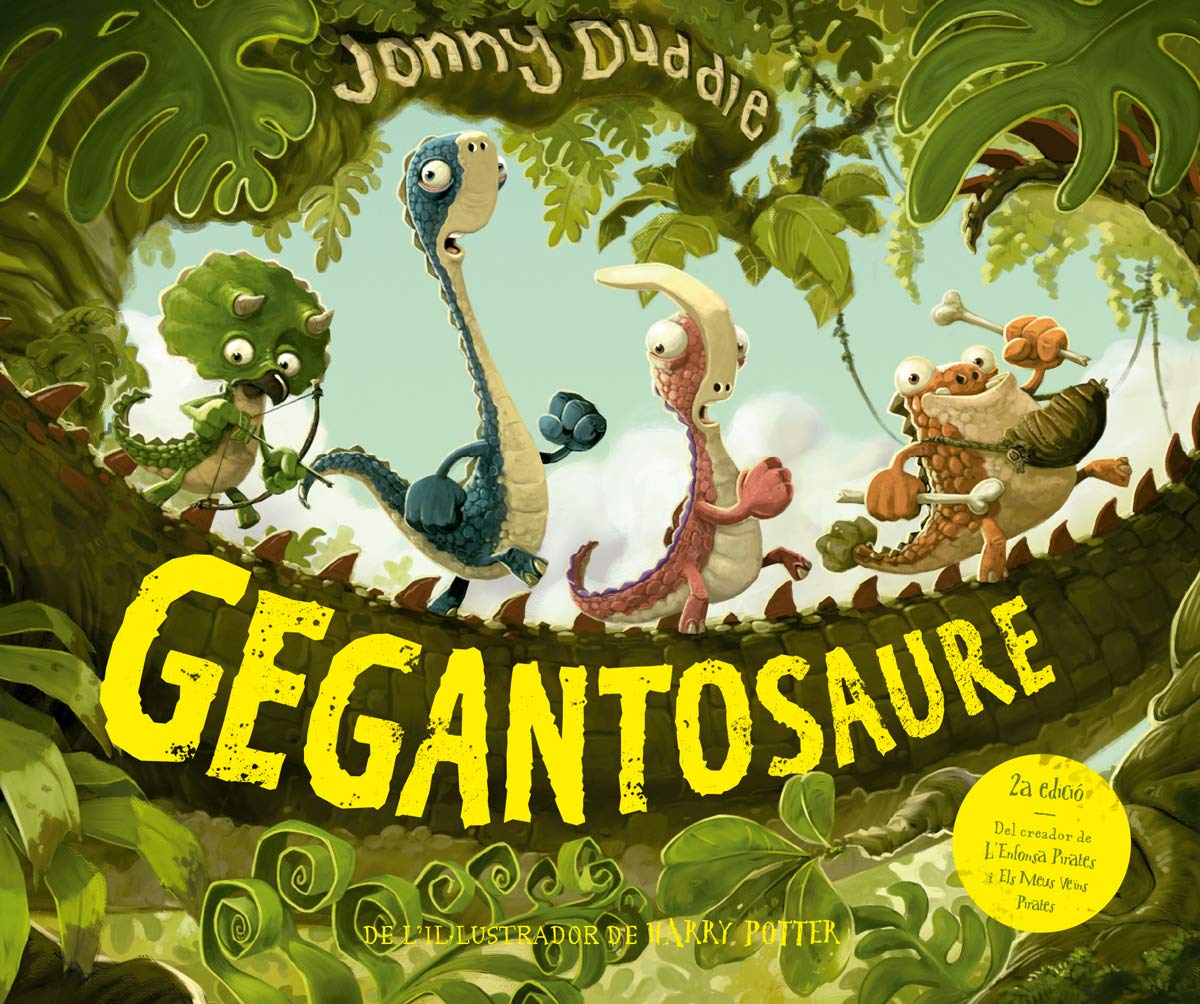 Gegantosaure: Contes de dinosaures: Llibre per a nens en català recomanat a partir de 3 anys: De l'il·lustrador de Harry Potter! (Àlbums Il·lustrats)
