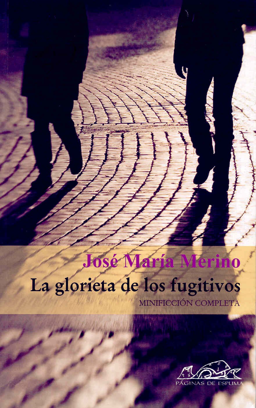 La glorieta de los fugitivos: Minificción completa: 83 (Voces/ Literatura)