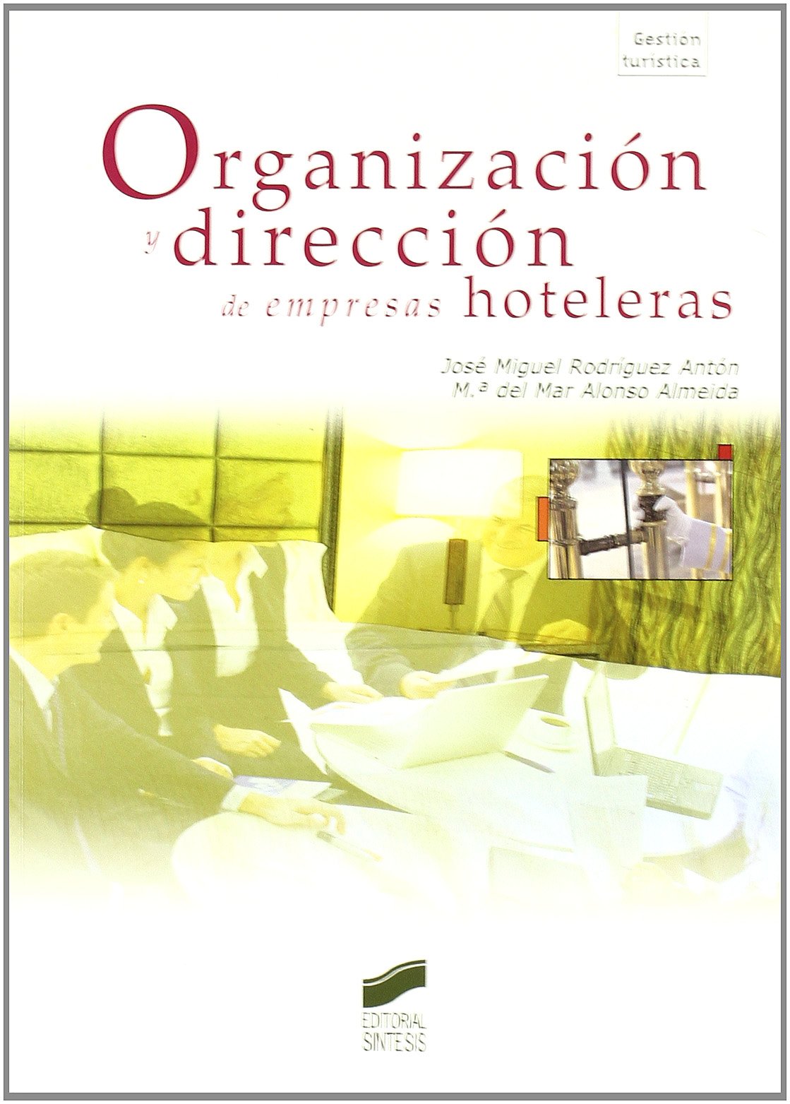 Organización y dirección de empresas hoteleras (segunda edición): 60 (Turismo)