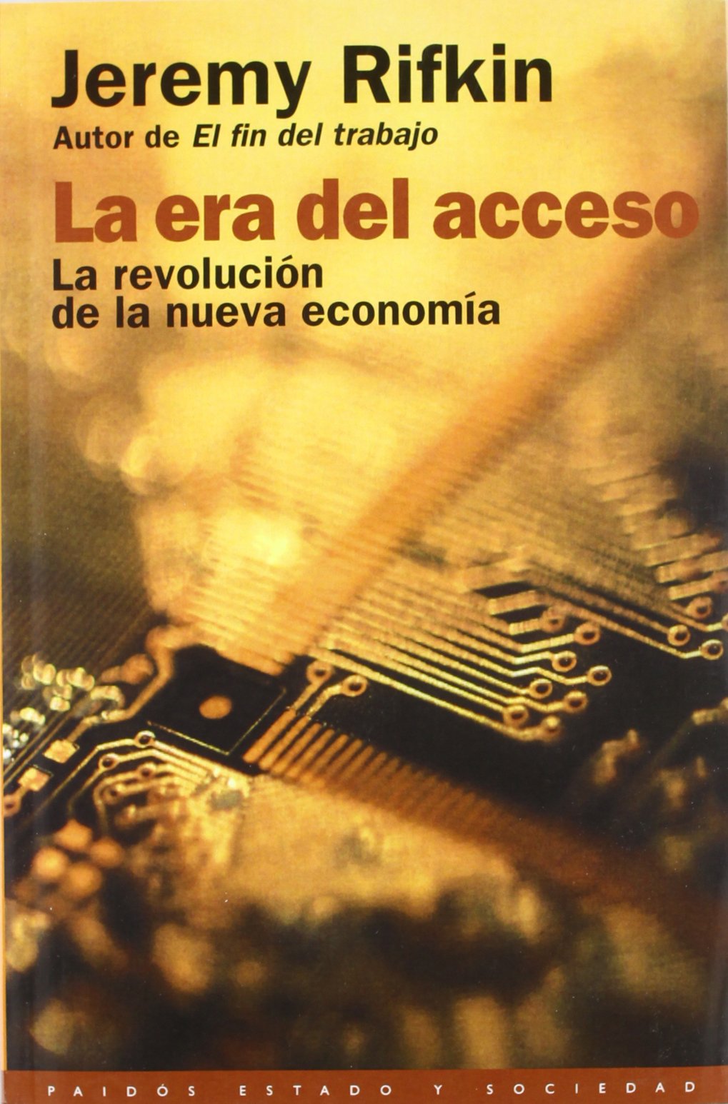 La era del acceso: La revolución de la nueva economía: 1 (Estado y Sociedad)