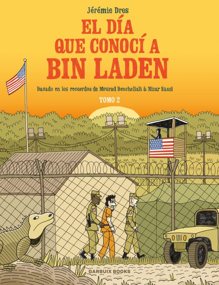 El día que conocí a Bin Laden vol. 2: Basado en los recuerdos de Mourad Benchellali & Nizar Sassi (SIN COLECCION)