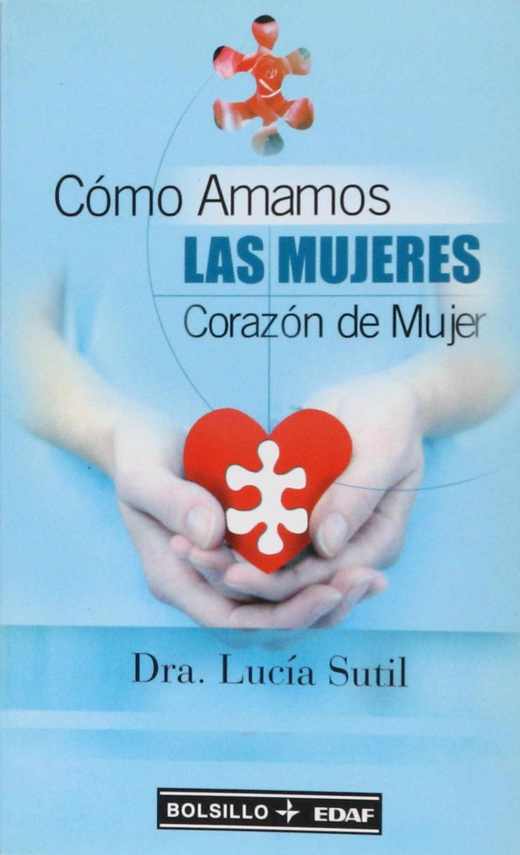 Cómo amamos las mujeres : corazón de mujer