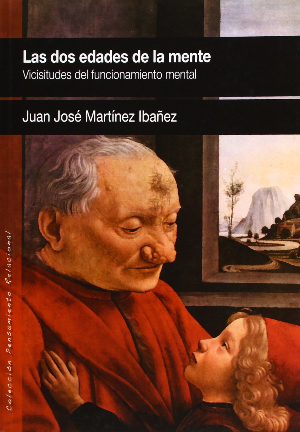 Las dos edades de la mente: Vicisitudes del funcionamiento mental: 7 (PENSAMIENTO RELACIONAL)