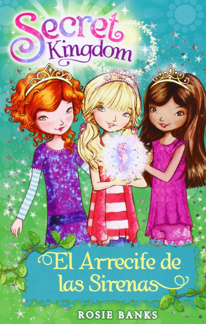 El Arrecife De Las Sirenas: 4 (Secret Kingdom)