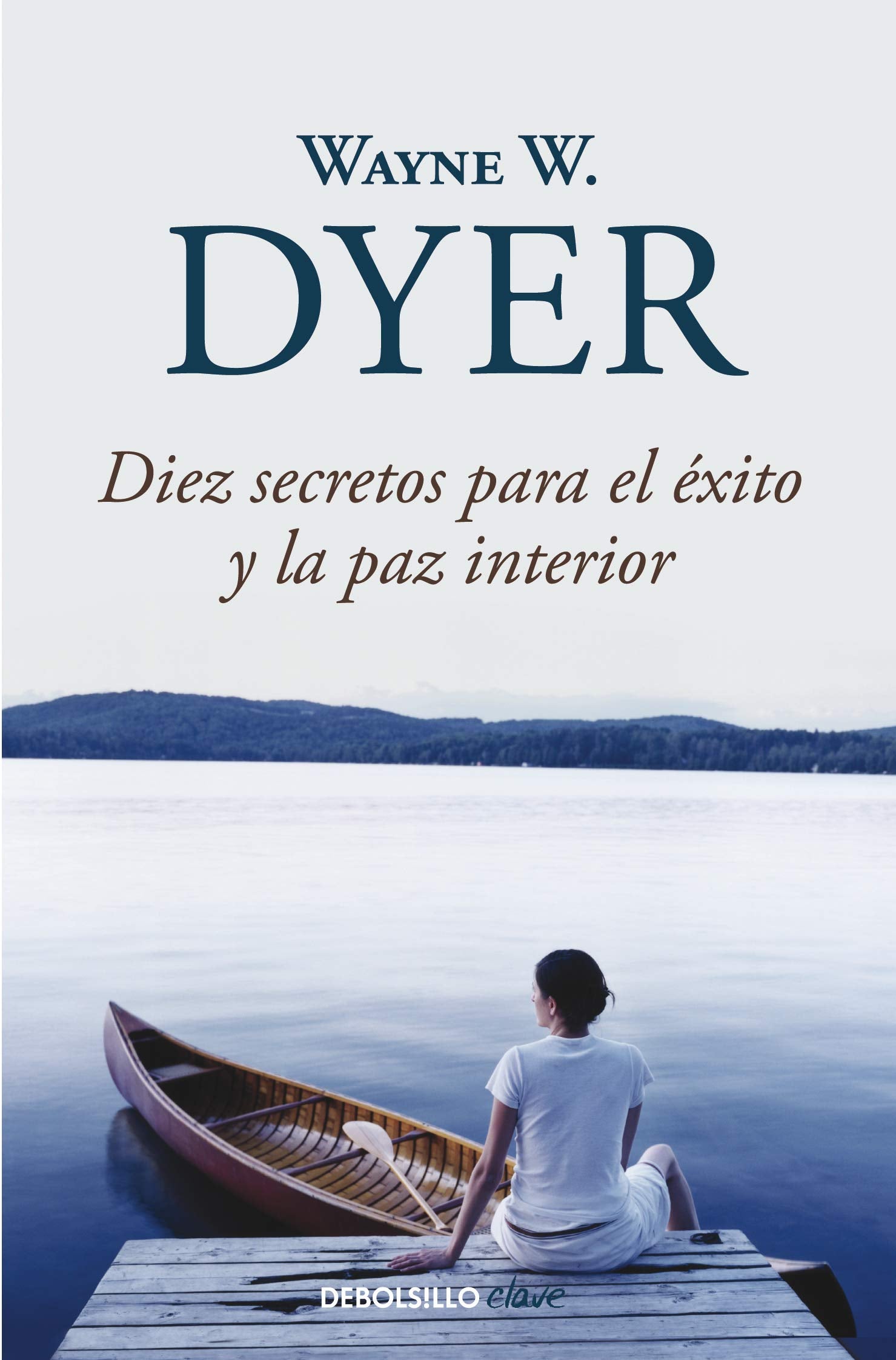 Diez secretos para el éxito y la paz interior (Clave)