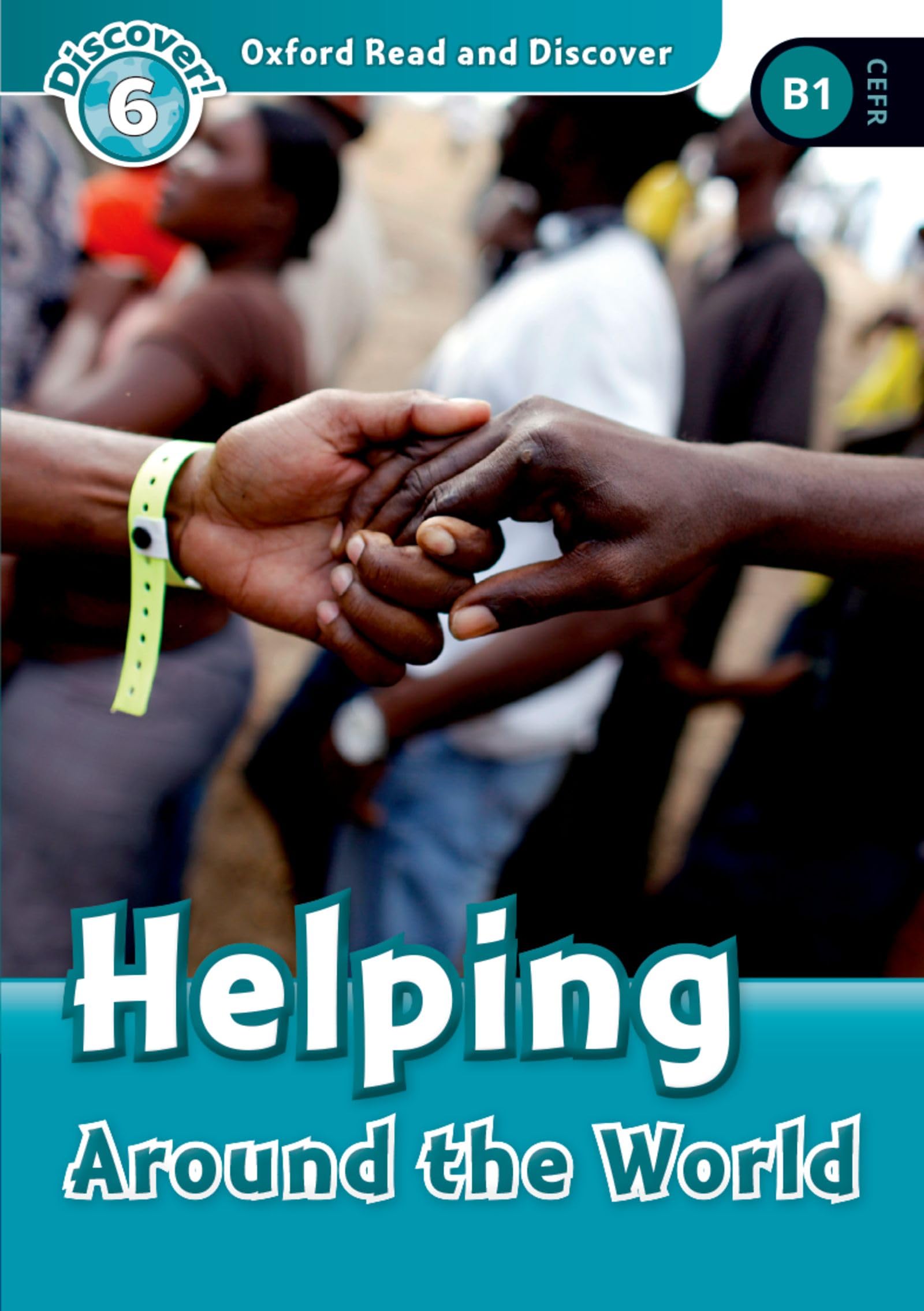 Oxford Read and Discover: Level 6: Helping Around the World Audio CD Pack