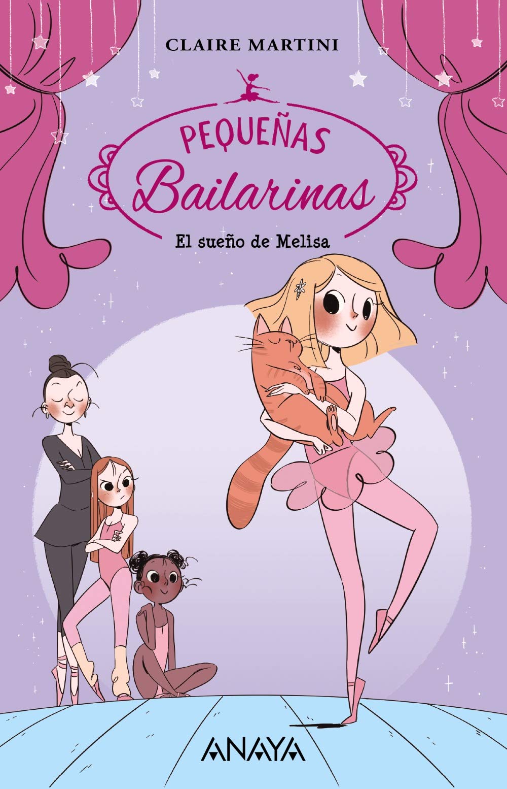 El sueño de Melisa: Pequeñas bailarinas 1 (LITERATURA INFANTIL - Narrativa infantil)