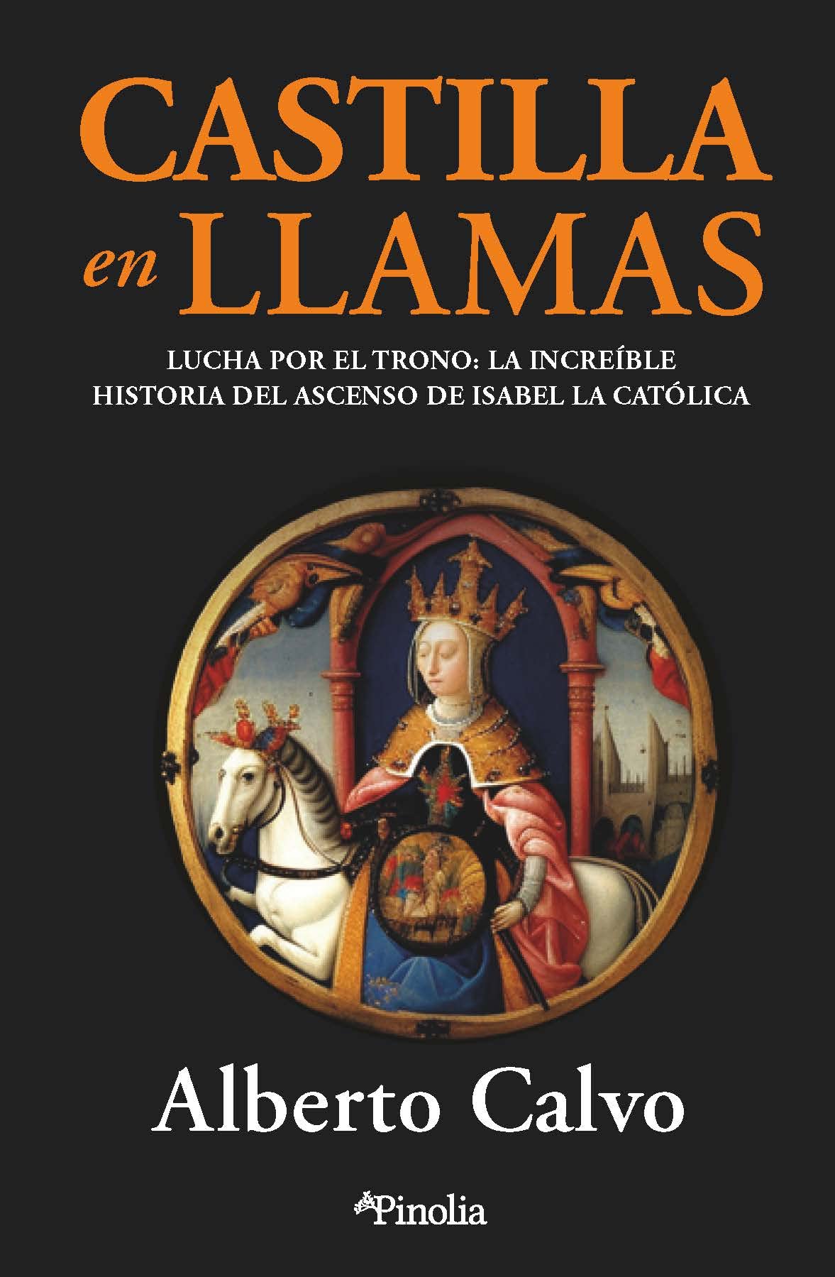 Castilla en llamas: Lucha por el trono: el increíble ascenso de Isabel la Católica (Divulgación histórica)