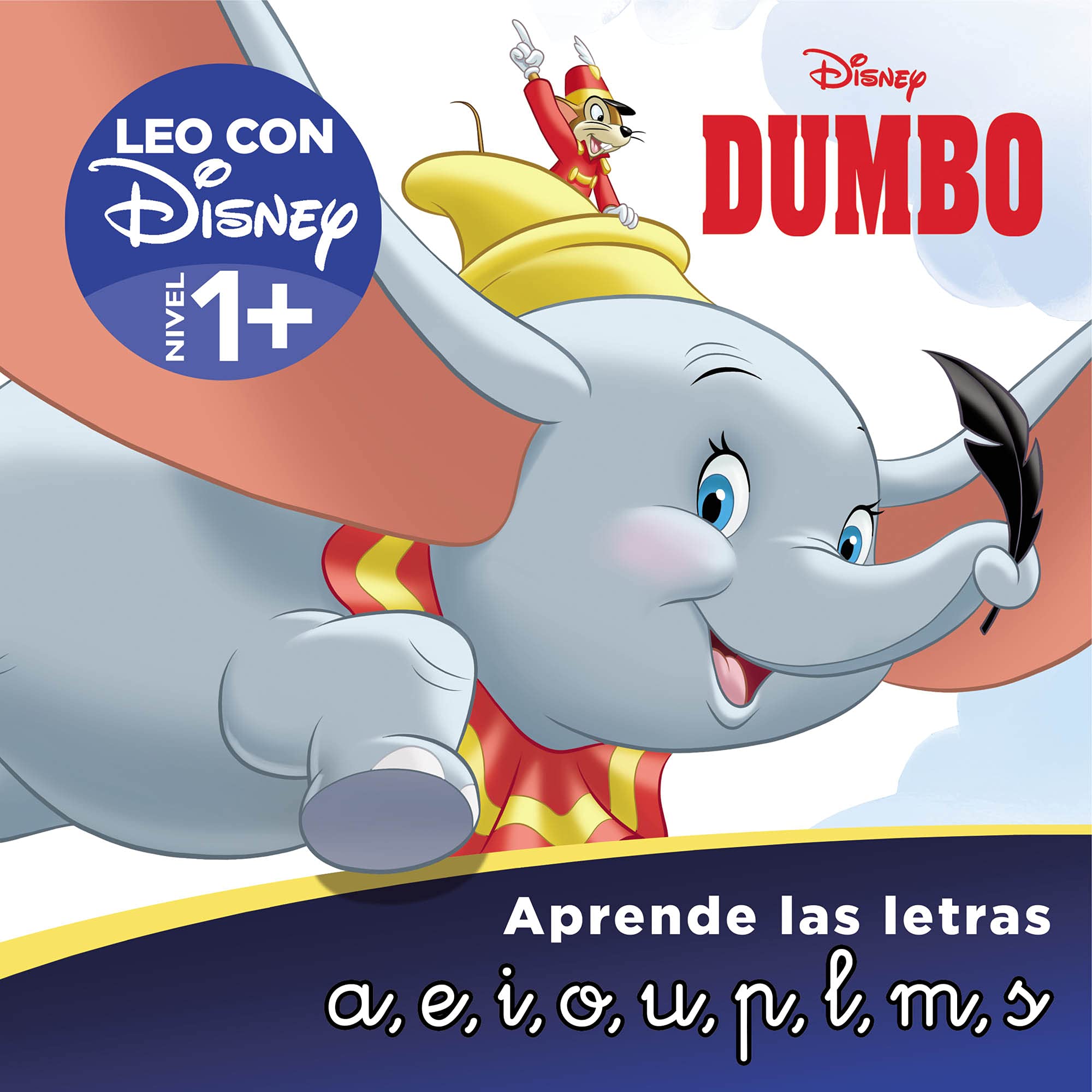 Dumbo. Leo con Disney (Nivel 1+). Aprende las letras: a, e, i, o, u, p, l, m, s (Disney. Lectoescritura): . (Aprendo con Disney)