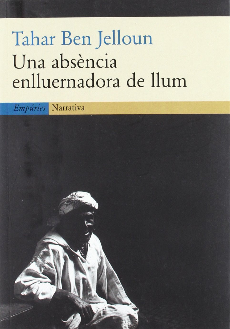 Una absència enlluernadora de llum (EMPURIES NARRATIVA)