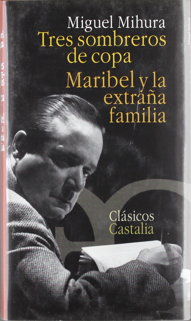 Tres sombreros de copa. Maribel y la extraña familia. (CLASICOS CASTALIA 35 ANIVERSARIO)