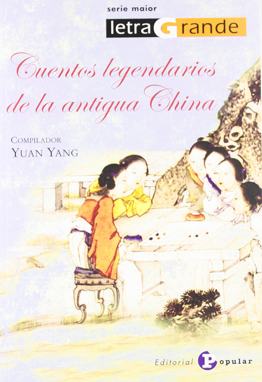 Cuentos legendarios de la antigua China (Letra Grande / Serie Maior)