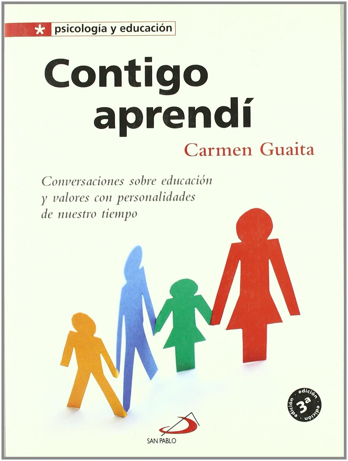 Contigo aprendí: Conversaciones sobre educación y valores con personalidades de nuestro tiempo (Psicologia y educación)