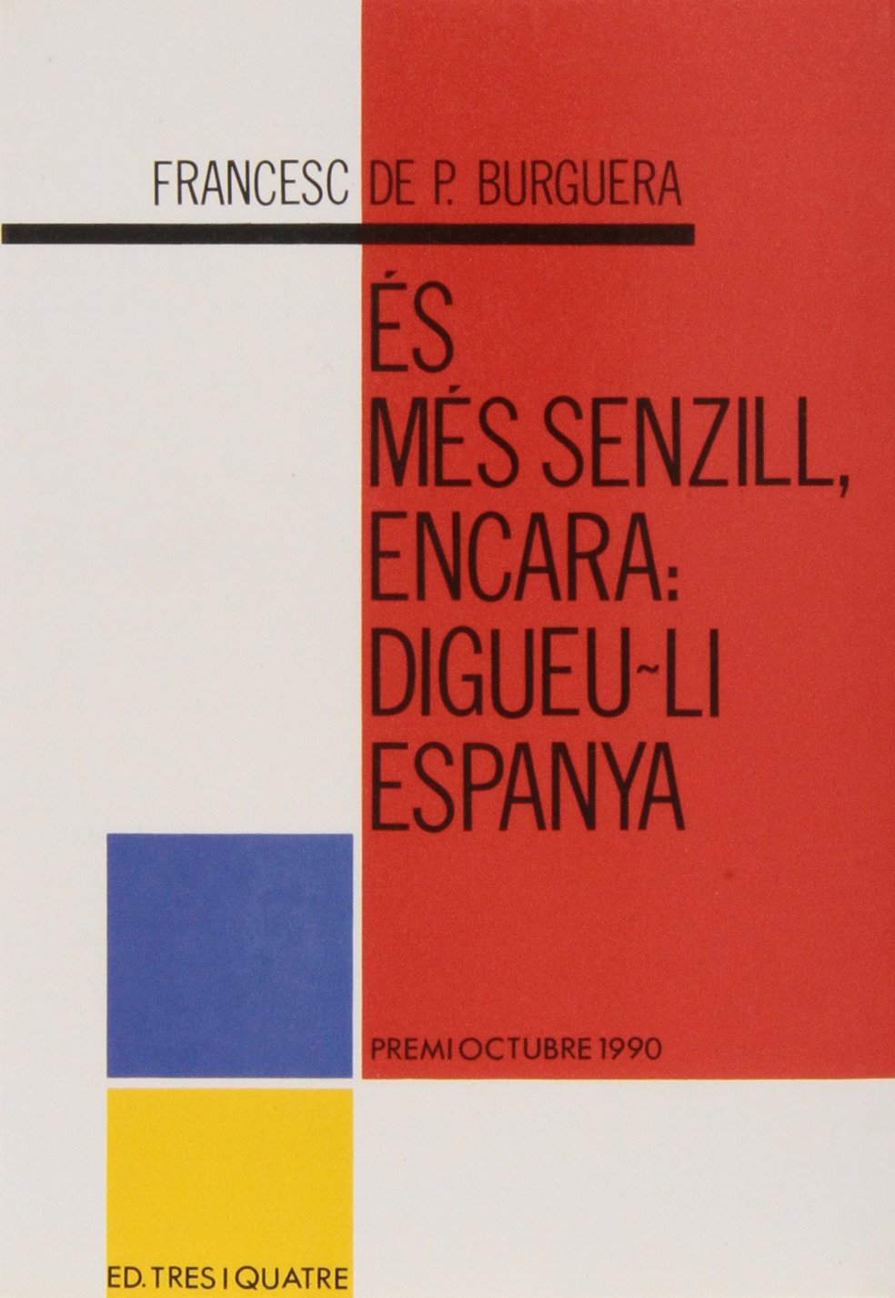 ES MES SENZILL ENCARA: DIGUEU-LI ESPANYA (SIN COLECCION)