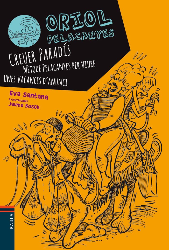 Creuer Paradis. Mètode Pelacanyes per viure unes vacances d'anunci: 4 (Oriol Pelacanyes)