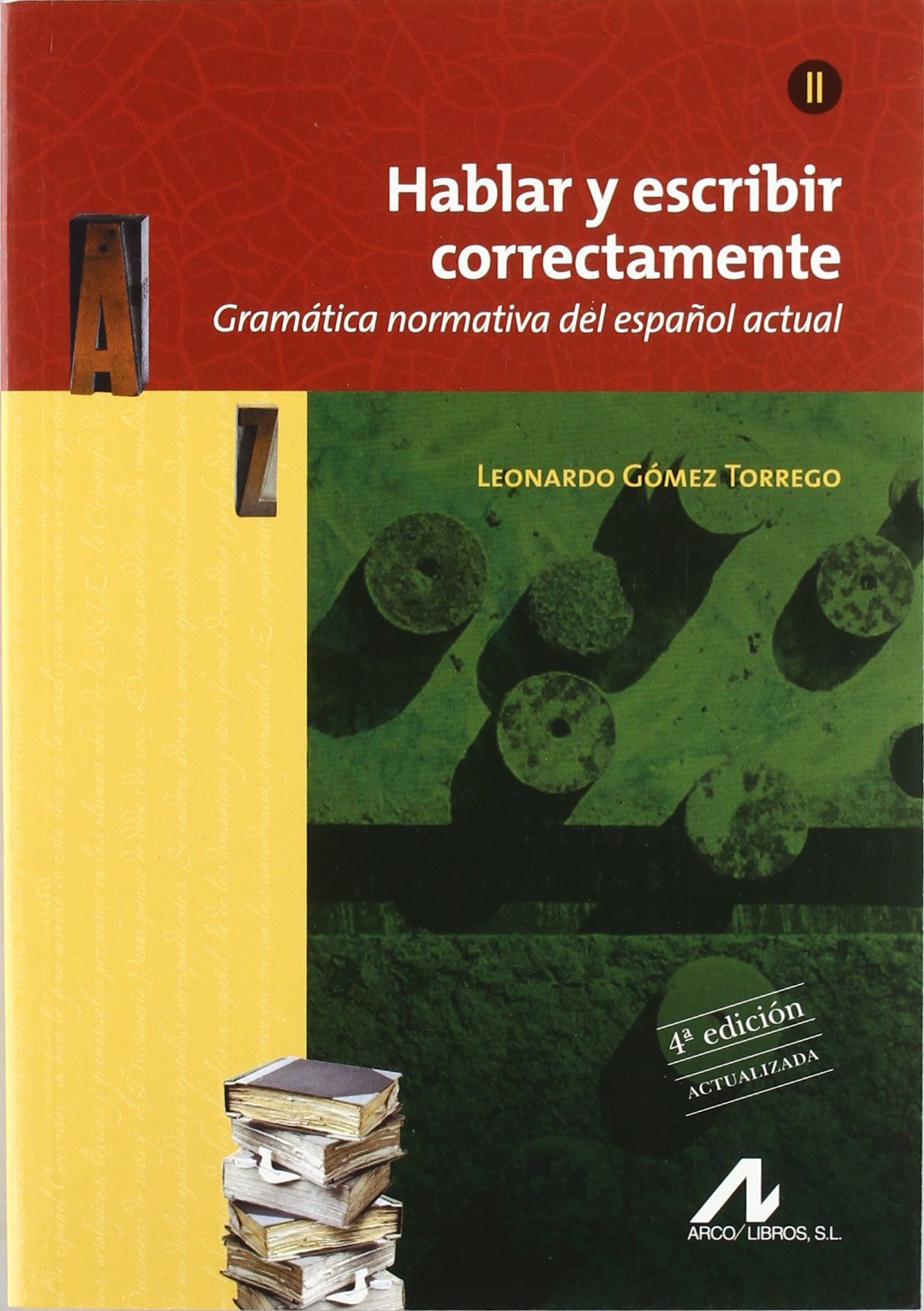 HABLAR Y ESCRIBIR CORRECTAMENTE TOMO II. EDICIÓN 4ª ACTUALIZADA: Gramatica Normativa del Espanol Actual (Manuales)