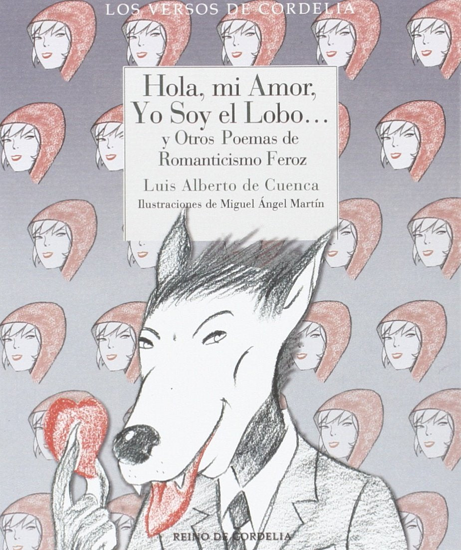 Hola Mi Amor Yo Soy El Lobo: Y otros poemas de romanticismo feroz: 26 (Los Versos de Cordelia)
