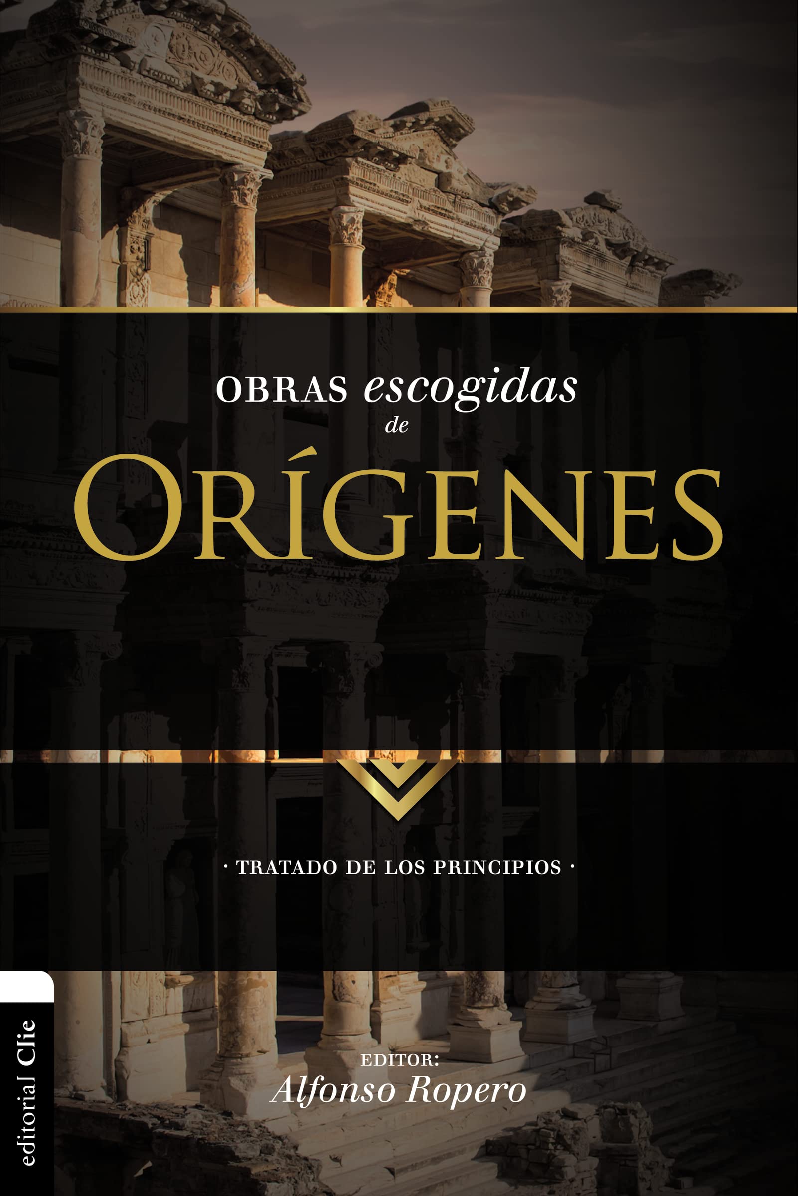 Obras escogidas de Orígenes: Tratado de los principios (PROTESTANTISMO E IGLESIAS PROTESTANTES)