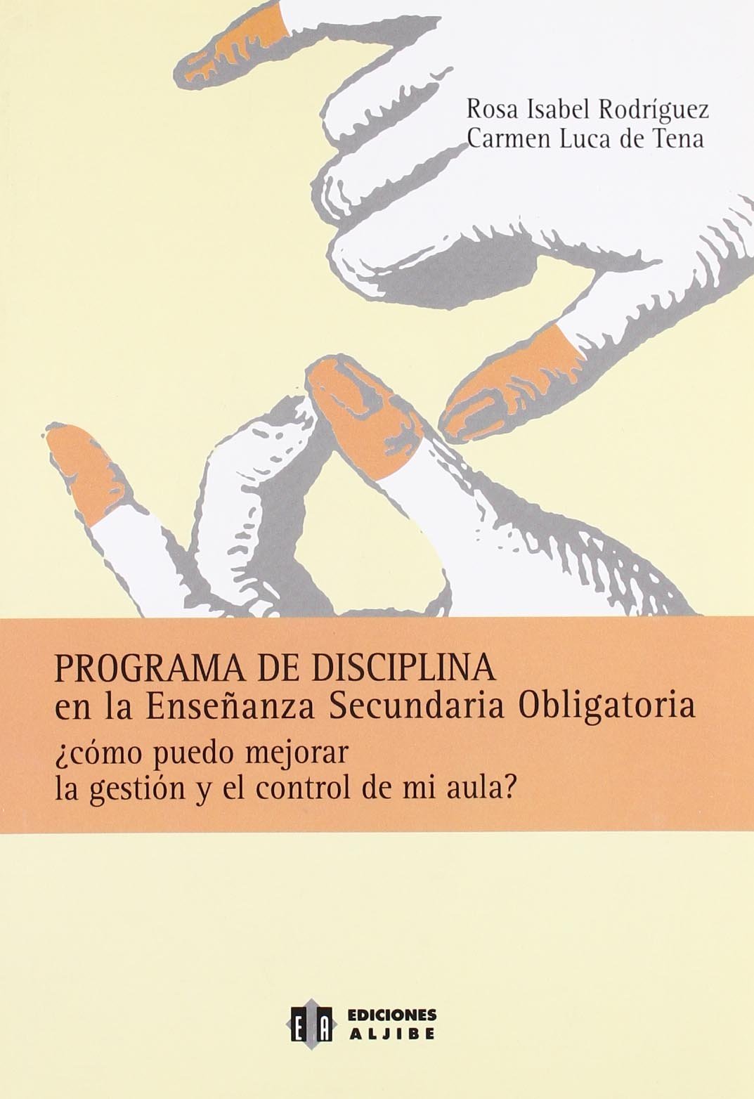 Programa de disciplina en la Enseñanza Secundaria Obligatoria: ¿Cómo puedo mejorar la gestión y el control de mi aula? - 9788497002219