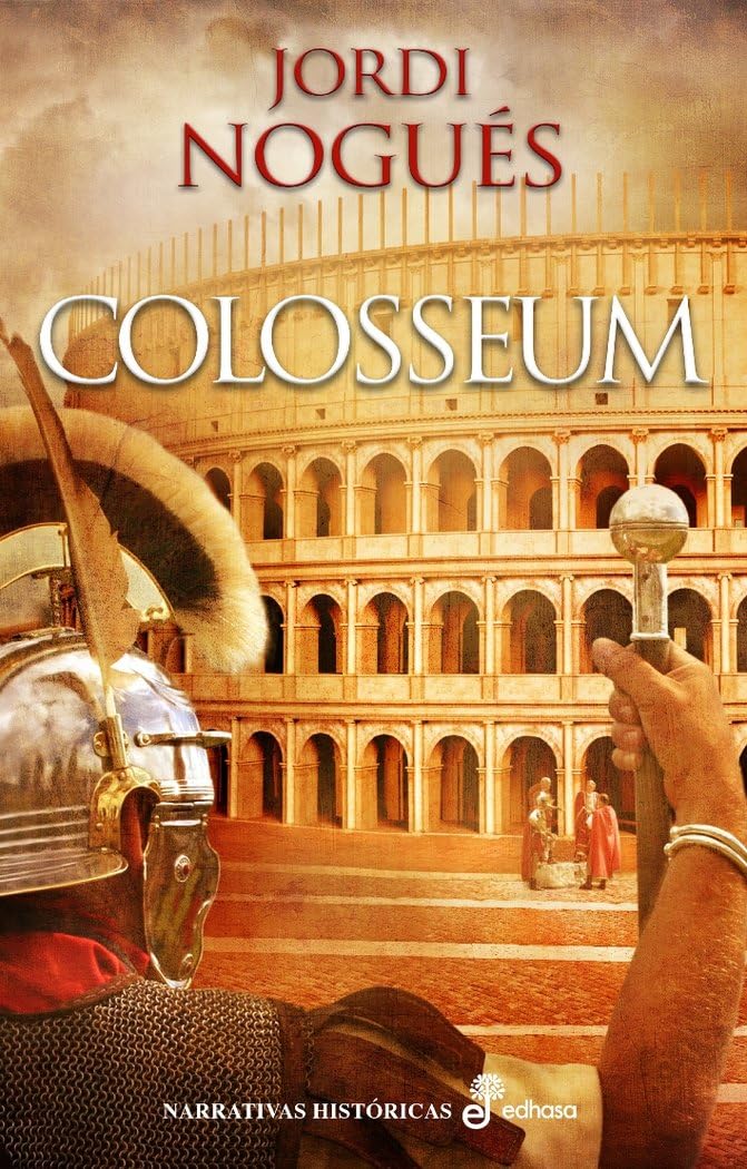 Colosseum: Héroes y dioses (Narrativas Históricas)