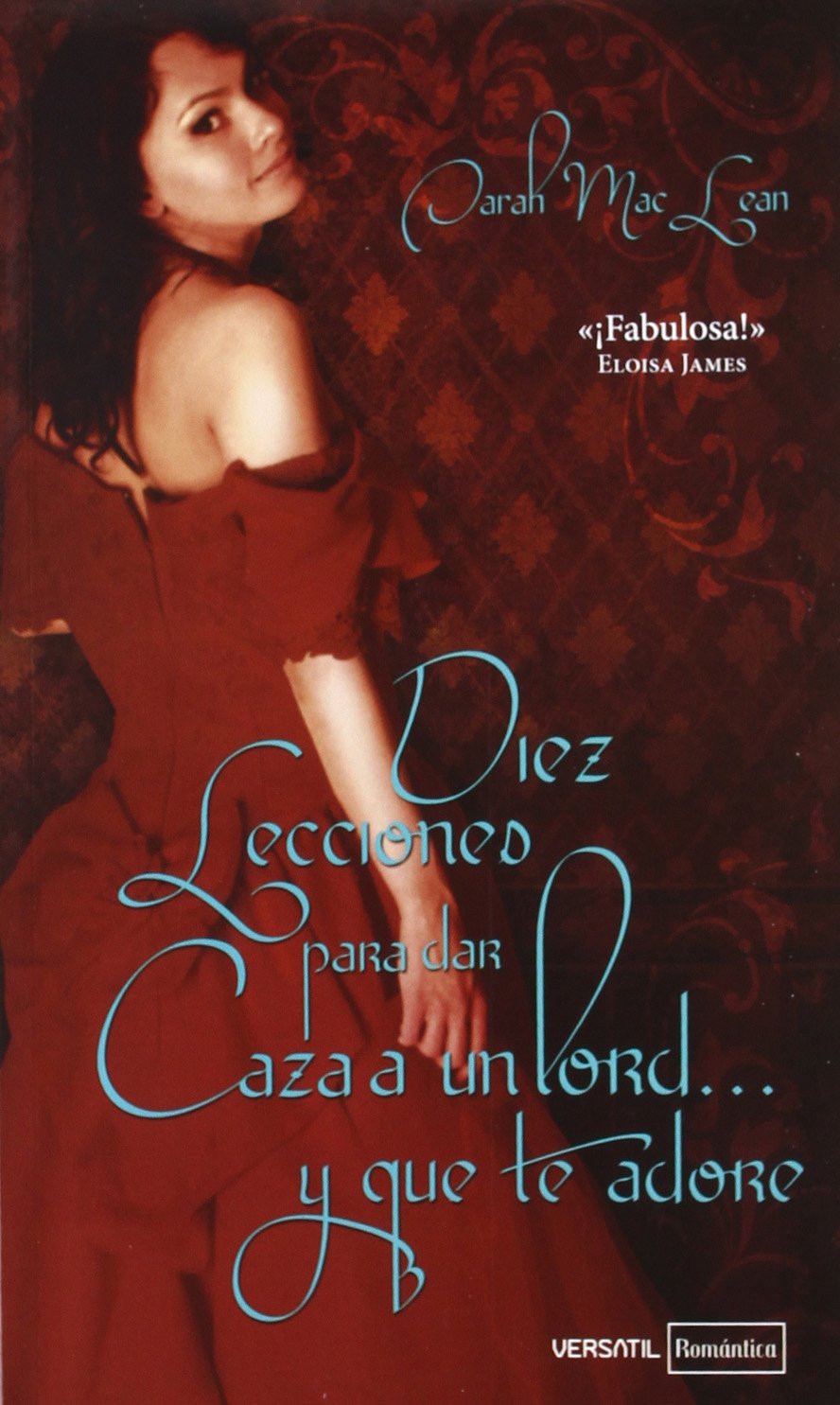 Diez Lecciones Para Dar Caza A Un Lord.. Y Que Te Adore (ROMANTICA)