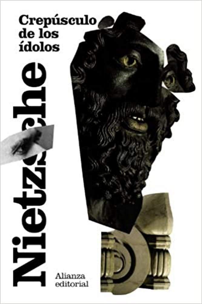 Crepúsculo de los ídolos: o Cómo se filosofa con el martillo (El libro de bolsillo - Bibliotecas de autor - Biblioteca Nietzsche)