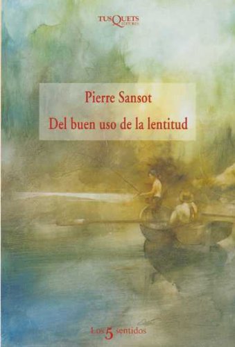 Del buen uso de la lentitud: 30 (Los Cinco Sentidos)