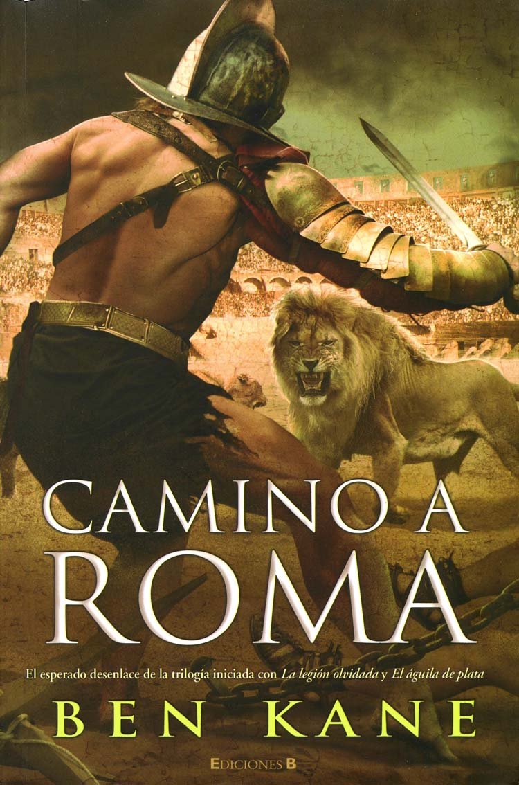 Camino a Roma (La Legión Olvidada 3)