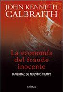 La economía del fraude inocente: La verdad de nuestro tiempo.: 1 (Letras de Crítica)