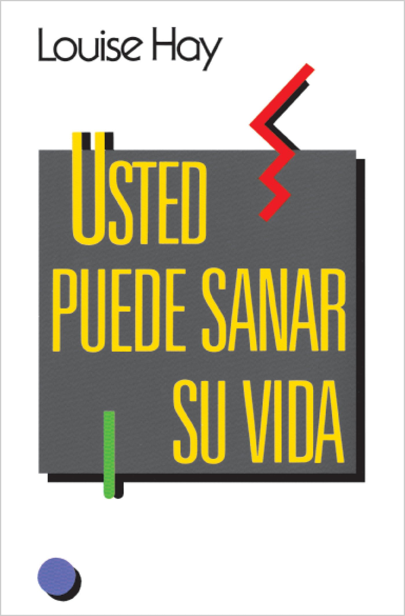Usted puede sanar su vida (Crecimiento personal)