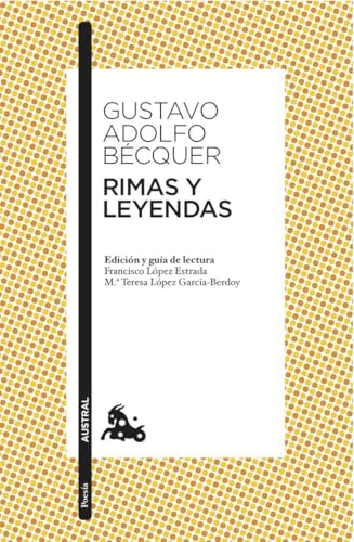 Rimas y Leyendas: Edición y guía de lectura de Francisco López Estrada y Mª Teresa López García-Berdoy: 1 (Clásica)
