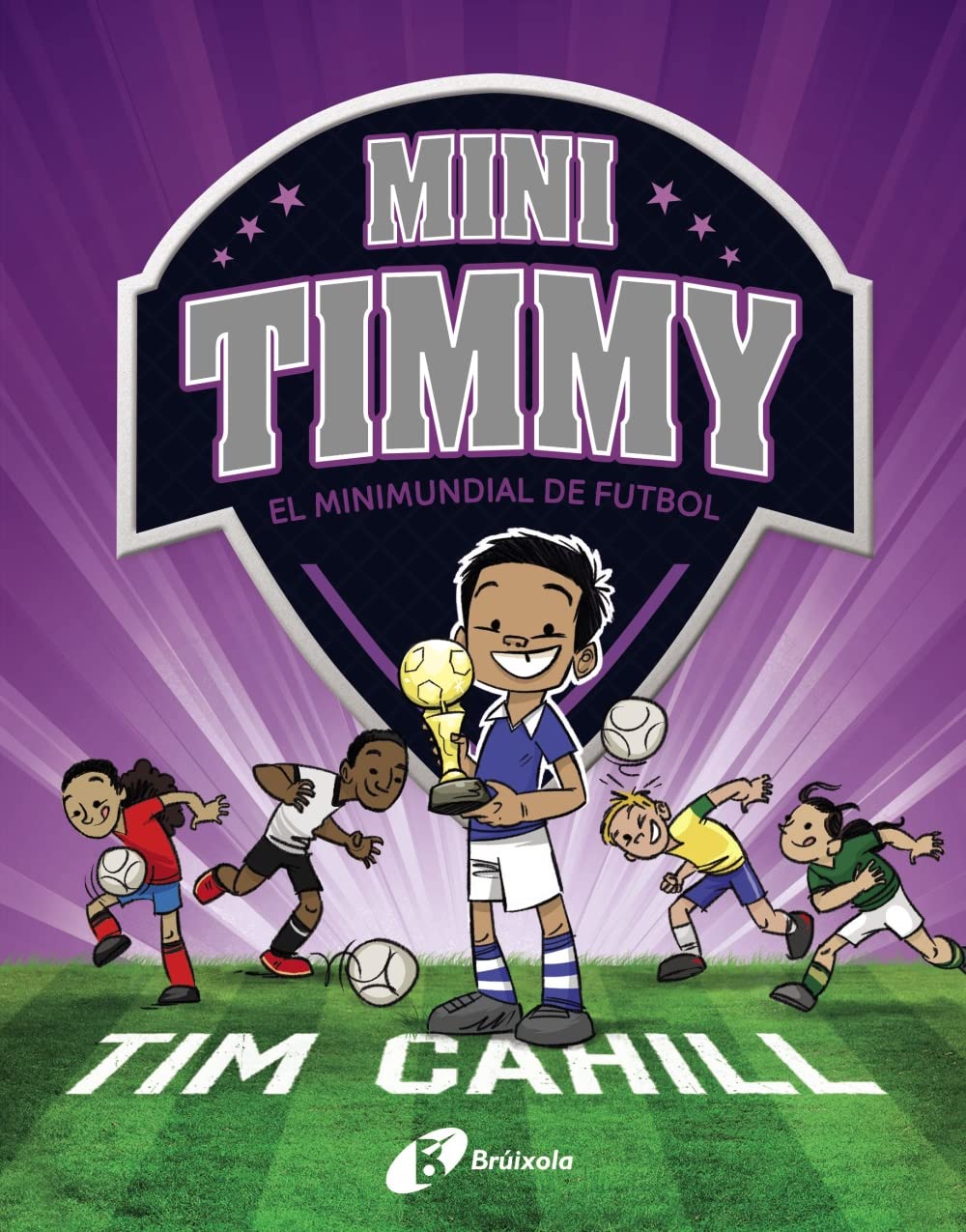 Mini Timmy - El Minimundial de futbol (Catalá - A PARTIR DE 6 ANYS - PERSONATGES I SÈRIES - Mini Timmy)