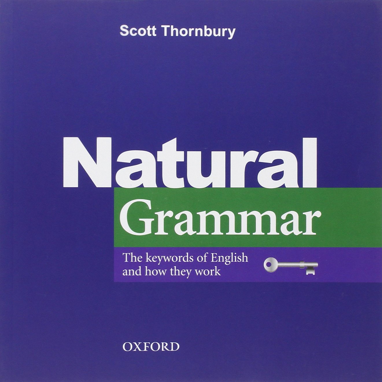Natural Grammar: The key words of English and how they work