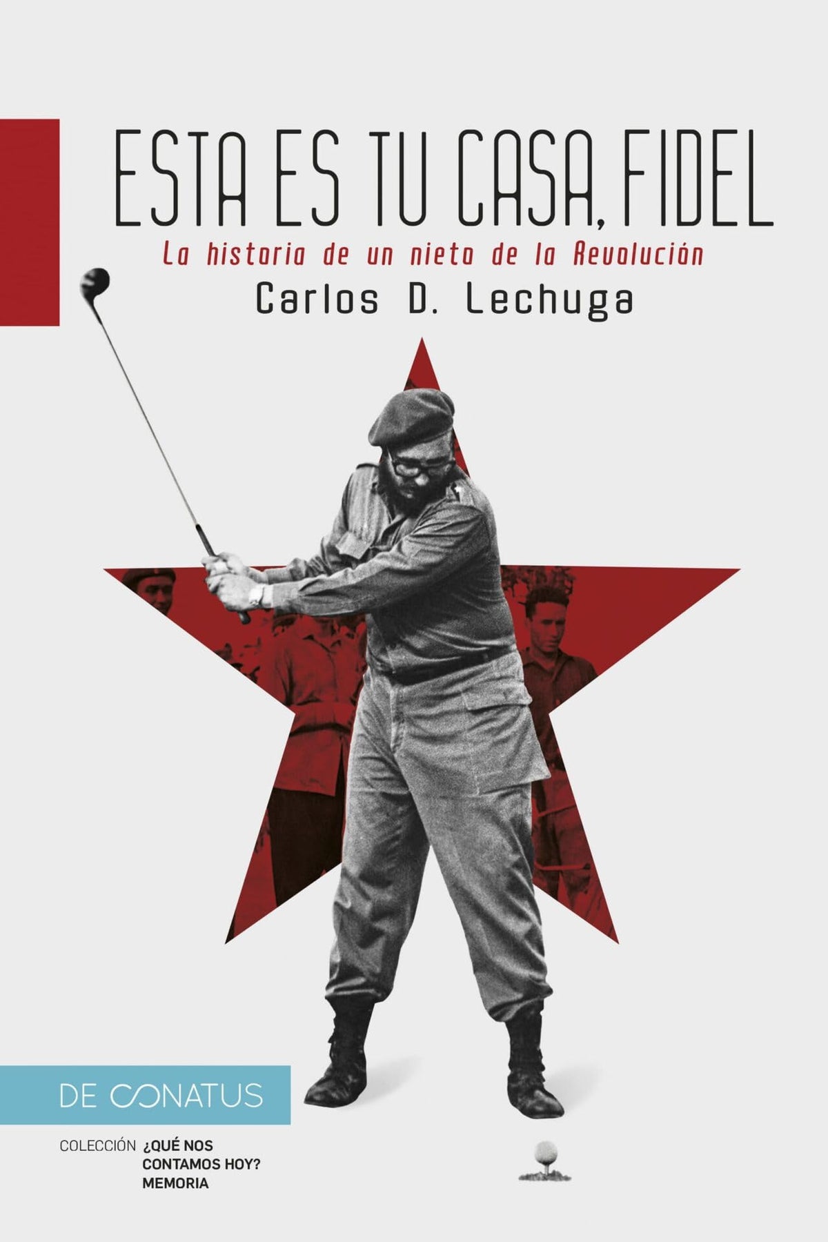 Esta es tu casa, Fidel: La historia de un nieto de la Revolución. (¿ Qué nos contamos hoy ?)