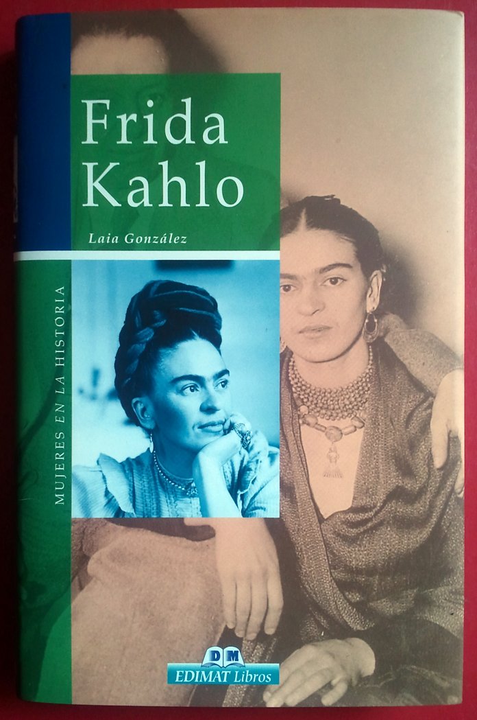 Frida Kahlo (Mujeres En La Historia Series / Women in History Series)