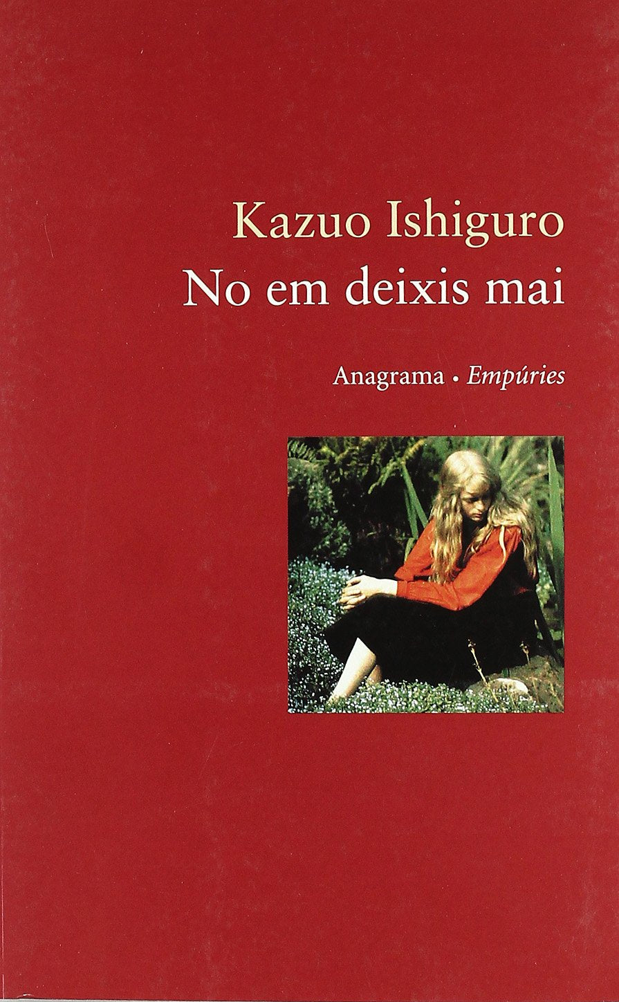 No em deixis mai (ANAGRAMA/EMPURIES)