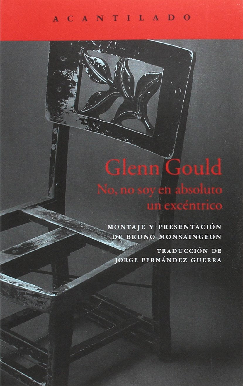 Glenn Gould: No, no soy en absoluto un excéntrico: 343 (El Acantilado)